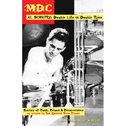 Alan Schultz "MDC: Al Schvitz: Double Life In Double Time" - Book